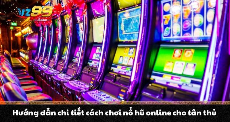 Nổ hũ Online VZ99 - Chia sẻ bí quyết vàng săn hũ thắng đậm 6 Hướng dẫn chi tiết cách chơi nổ hũ online cho tân thủ